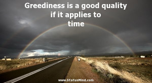 ... good quality if it applies to time - Seneca Quotes - StatusMind.com