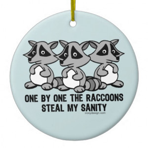 Funny Raccoon Sayings Gifts - T-Shirts, Posters, & other Gift Ideas