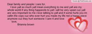 Dear family and people i care for, I love yall so much yall mean ...