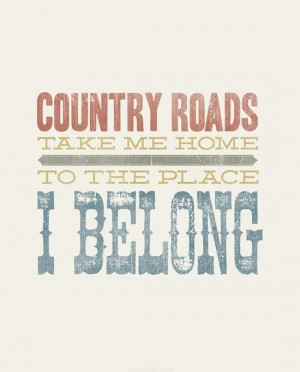 Country roads quotes music typography country song lyrics