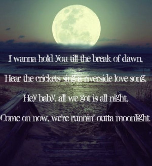 Runnin Outta Moonlight Quotes Runnin' outta moonlight