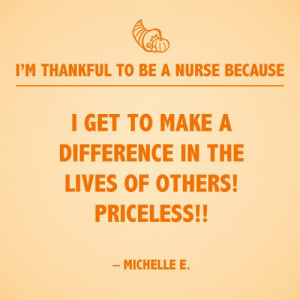 ... thankful to be a nurse. Here is one of 15 inspirational nursing quotes