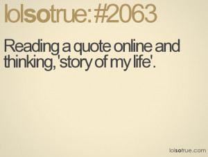 Reading a quote online and thinking, 'story of my life'.