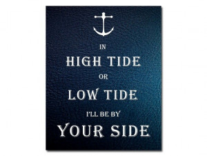 In high tide or low tide I'll be by your side