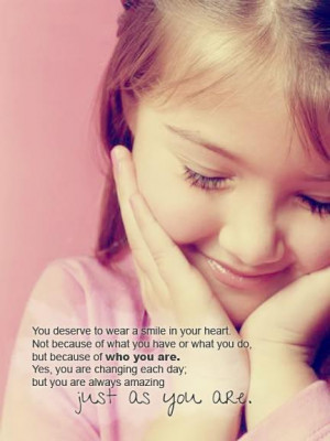 You deserve to wear a smile in your heart