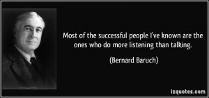 ... people I've known are the ones who do more listening than talking