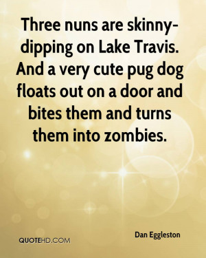 Three Nuns Are Skinny-Dipping On Lake Travis. And A Very Cute Pug Dog ...
