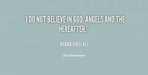 quote-Ayaan-Hirsi-Ali-i-do-not-believe-in-god-angels-58942.png