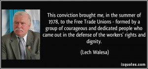 conviction brought me, in the summer of 1978, to the Free Trade Unions ...