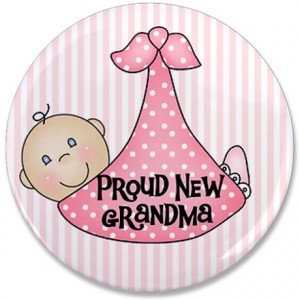 girl new grandma gifts baby girl new grandma buttons baby girl proud ...