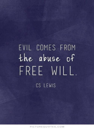Evil comes from the abuse of free will Picture Quote #1