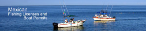 ... Go to Mexico >> Entry and Exit Information >> Mexican Fishing Licenses