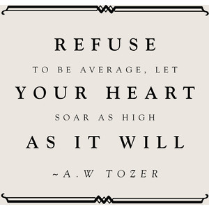 Refuse to be Average Quote by A W Tozer 8x8 Canvas Print