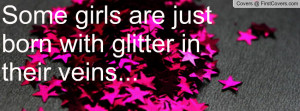 some girls are just born with glitter in their veins... , Pictures