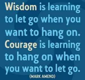 Wisdom And Courage - Quote About Courage