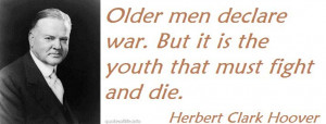 ... youth-that-must-fight-and-die-Herbert-Clark-Hoover-war-picture-quote