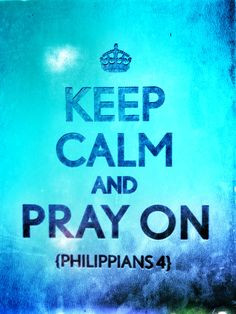 keep calm and pray on wallpaper blue quote more quotes 3 blue quotes ...