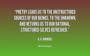 quote-A.-R.-Ammons-poetry-leads-us-to-the-unstructured-sources-114639 ...