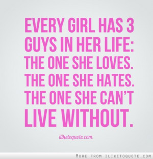 girl has three guys in her life: The one she loves. The one she hates ...