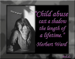 Child abuse casts a shadow the length of a lifetime - Herbert Ward