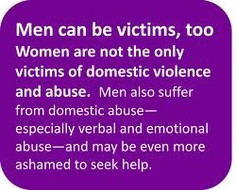 Be Victims, Too Women Are Not The Only Victims Of Domestic Violence ...