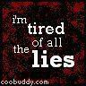 Tired Of All The Lies Quotes Sayings Icon Picture