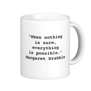 Margaret Drabble Quote Mug