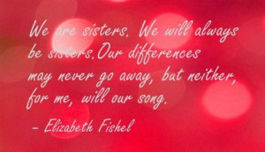 ... never go away, but neither, for me, will our song. - Elizabeth Fishel