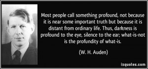 Most people call something profound, not because it is near some ...