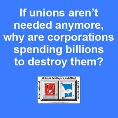 ... labor unions and workers’ rights. Our question is: If unions aren't