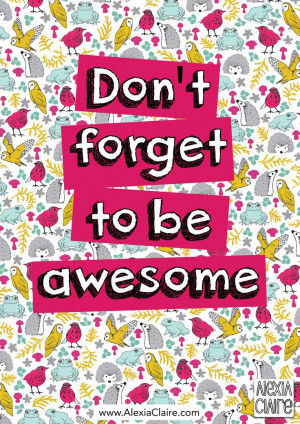 Don't forget to be awesome!! Inspirational Quote, Life quote ...