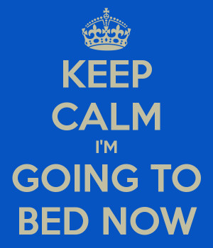 keep-calm-i-m-going-to-bed-now-3.png