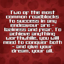 Of The Most Common Roadblocks To Success In Any Endeavour Are Laziness ...