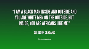quote-Olusegun-Obasanjo-i-am-a-black-man-inside-and-28025.png