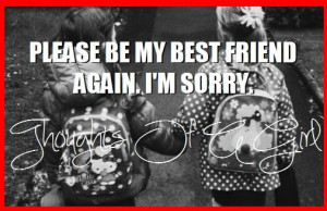 Please Be My Best Friend Again I’m Sorry - Apology Quote