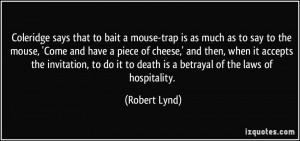 Coleridge says that to bait a mouse-trap is as much as to say to the ...