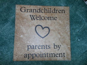 Grandchildren welcome, parents by appointment. A lot of grandparents ...