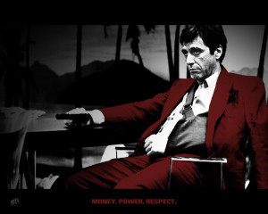 ... money power respect tony montana add a comment preview submit