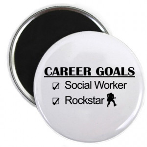 ... > Adult Humor Magnets > Social Worker Career Goals - Rockstar Magnet