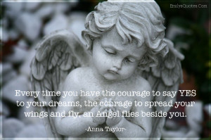 ... your dreams, the courage to spread your wings and fly, an Angel flies