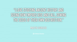 love studying Ancient History and seeing how empires rise and fall ...
