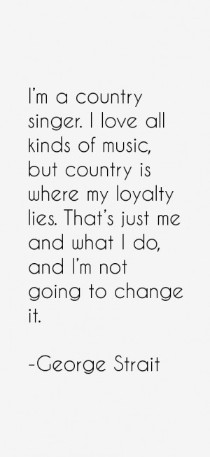 country singer. I love all kinds of music, but country is where ...