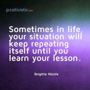 quote on lessons and situations that are repeating: brigitte nicole ...
