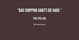 quote-Tori-Spelling-bad-shopping-habits-die-hard-92329.png