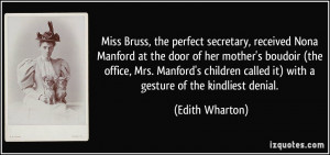 Miss Bruss, the perfect secretary, received Nona Manford at the door ...