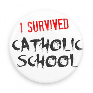catholic school just words i survived survival survivor funny sayings ...