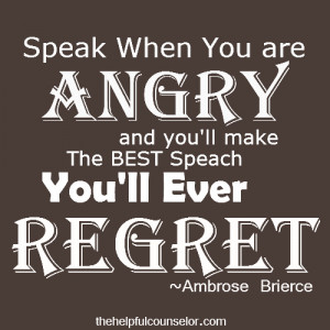 Speaking out of anger quote by Ambrose Brierce