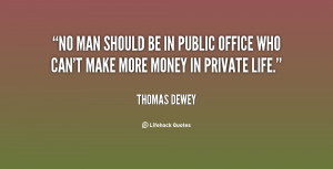 No man should be in public office who can't make more money in private ...