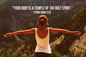 YOUR BODY IS YOUR TEMPLE.