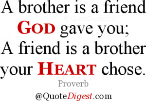 Brother quote: A brother is a friend God gave you; A friend is a ...